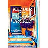Murder in the Village Proper: An It's Never Too Late Mystery