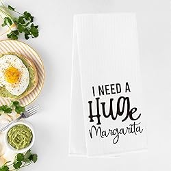 Funny Kitchen Towels I Need A Huge Margarita Bar