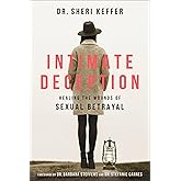 Intimate Deception: Healing the Wounds of Sexual Betrayal