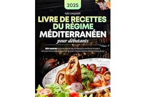 Livre De Recettes Du Regime, Méditerranéen Pour Débutants: 200+ recettes savoureuses et équilibrées pour renforcer le cœur, s