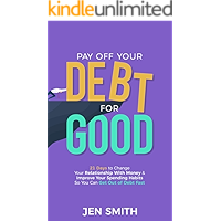 Pay Off Your Debt for Good: 21 Days to Change Your Relationship With Money & Improve Your Spending Habits So You Can Get… book cover