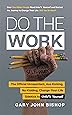 Do the Work: The Official Unrepentant, Ass-Kicking, No-Kidding, Change-Your-Life Sidekick to Unfu*k Yourself (Unfu*k Yourself series)