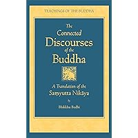 The Connected Discourses of the Buddha: A Translation of the Samyutta Nikaya