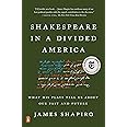 Shakespeare in a Divided America: What His Plays Tell Us About Our Past and Future