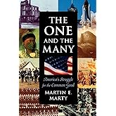 The One and the Many : America's Struggle for the Common Good (The Joanna Jackson Goldman Memorial Lecture on American Civili