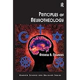 Principles of Neurotheology (Routledge Science and Religion Series)
