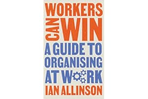 Workers Can Win: A Guide to Organising at Work