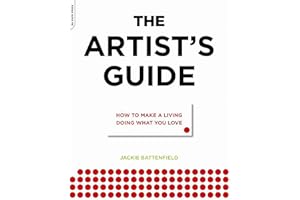 The Artist's Guide: How to Make a Living Doing What You Love