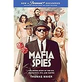 Mafia Spies: The Inside Story of the CIA, Gangsters, JFK, and Castro (Series Tie-In)