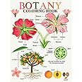 Botany Coloring Book: Botany Coloring Book Plant Anatomy ( Plant Cell, Parts of Flowers, Trees, Leaves, Fruits, and Others ......) Biology & Botany Students, Teachers & More Designs for Stress.