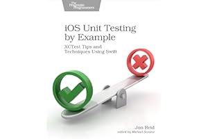 iOS Unit Testing by Example: XCTest Tips and Techniques Using Swift