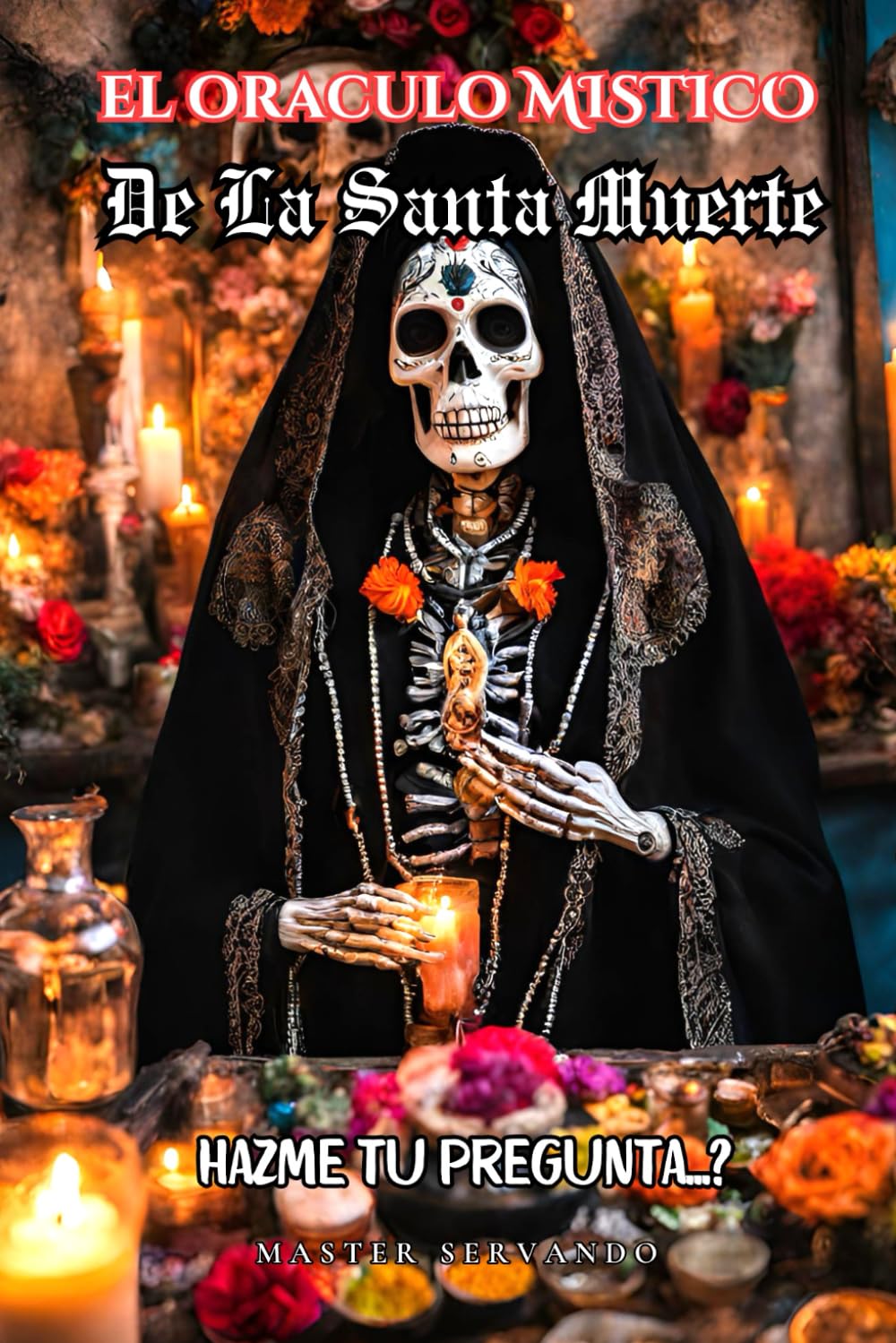 El Oraculo Mistico de La Santa Muerte (Spanish Edition)