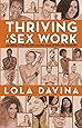Thriving in Sex Work: Heartfelt Advice for Staying Sane in the Sex Industry