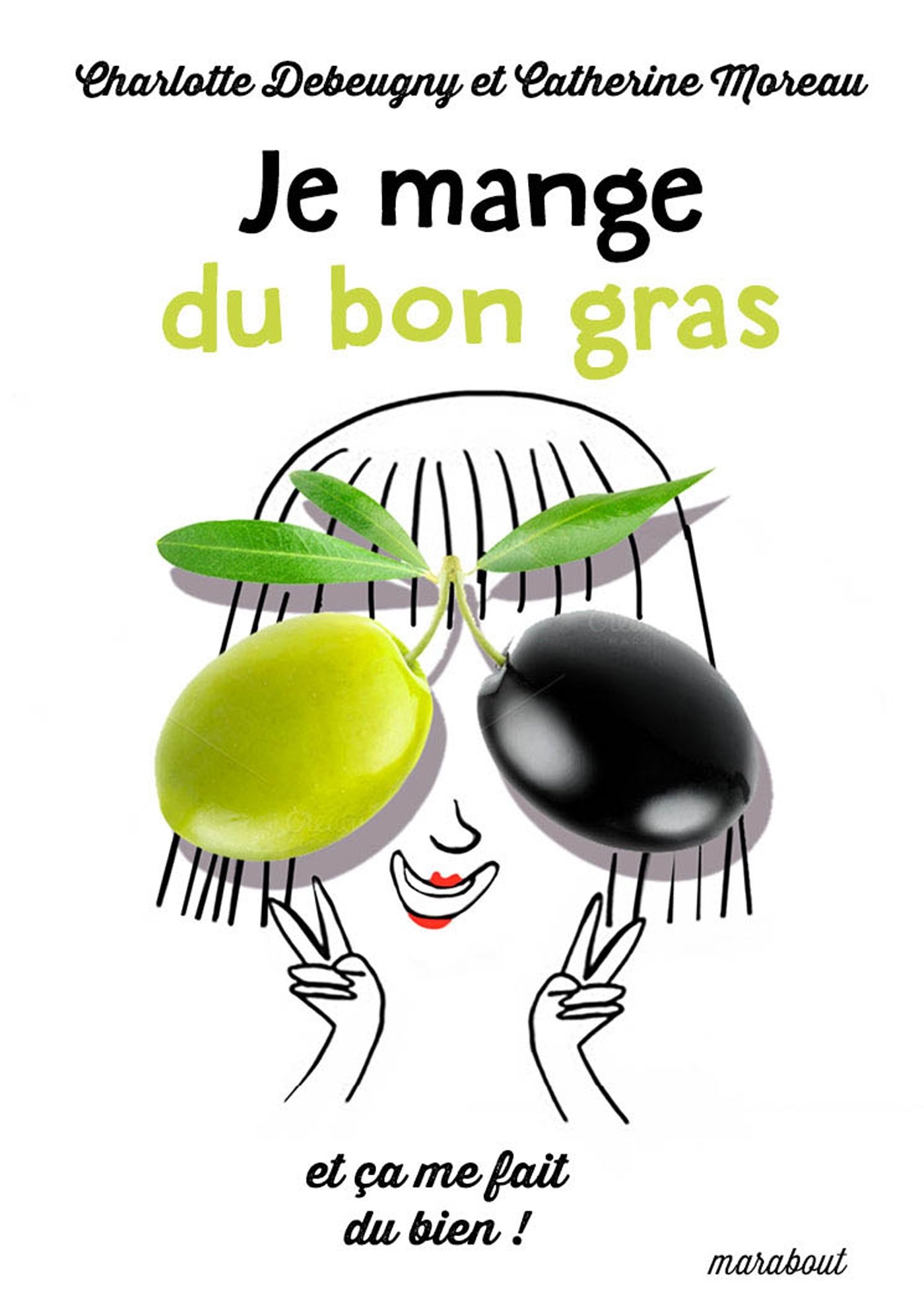 Je Mange Du Bon Gras Et Ca Me Fait Du Bien Sante French Edition 9782501114912 Amazon Com Books