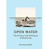 Open Water: The History and Technique of Swimming