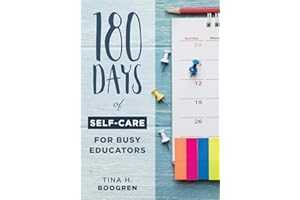 180 Days of Self-Care for Busy Educators (A 36-Week Plan of Low-Cost Self-Care for Teachers and Educators)