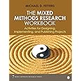 The Mixed Methods Research Workbook: Activities for Designing, Implementing, and Publishing Projects (Mixed Methods Research 