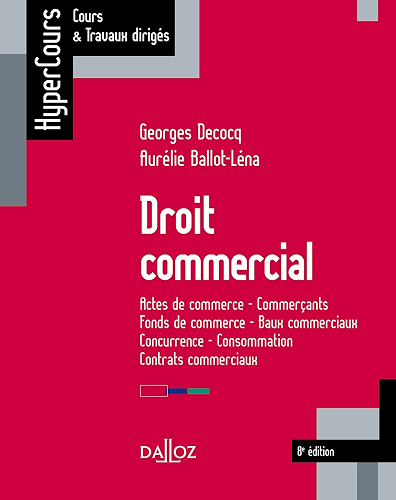 Download Droit commercial. Actes de commerce - Commerçants - Fonds de commerce - Baux commerciaux : Concurrence - Consommation - Contrats commerciaux (HyperCours) PDF
