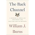 The Back Channel: A Memoir of American Diplomacy and the Case for Its Renewal