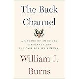 The Back Channel: A Memoir of American Diplomacy and the Case for Its Renewal