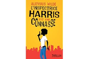 L'inspectrice Harris est une connasse: un thriller implacable entre New York et Mumbaï (Suspense, rebondissements, humour) (F