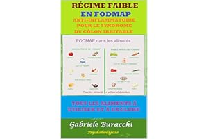RÉGIME FAIBLE EN FODMAP. ANTI-INFLAMMATOIRE POUR LE SYNDROME DU CÔLON IRRITABLE. TOUS LES ALIMENTS À UTILISER ET À EXCLURE (D