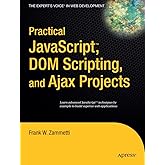 Practical JavaScript, DOM Scripting and Ajax Projects