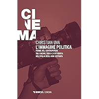 L'immagine politica: Forme del contropotere tra cinema, video e fotografia nell'Italia degli anni Settanta (Italian… book cover L'immagine politica: Forme del contropotere tra cinema, video e fotografia nell'Italia degli anni Settanta (Italian… book cover