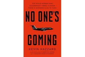 No One’s Coming: The Rogue Heroes Our Government Turns to When There’s Nowhere Else to Turn