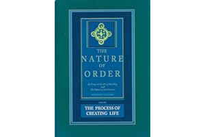 The Nature of Order, Book Two: The Process of Creating Life: An Essay on the Art of Building and The Nature of the Universe