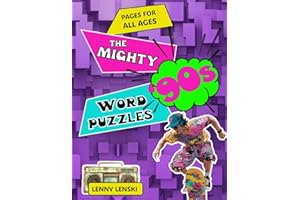 The Mighty ‘90s Word Puzzles: Ultimate Decade-Themed Crosswords, Word Searches, Quizzes, Jokes and Trivia - Large Print Relaxing Fun for Adults, ... Tweens with Bonus Inside! (Nostalgic Decades)
