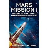 Mars Mission I: Surviving the Kessler Effect - Second Edition