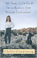 My Name is Chellis and I'm in Recovery from Western Civilization