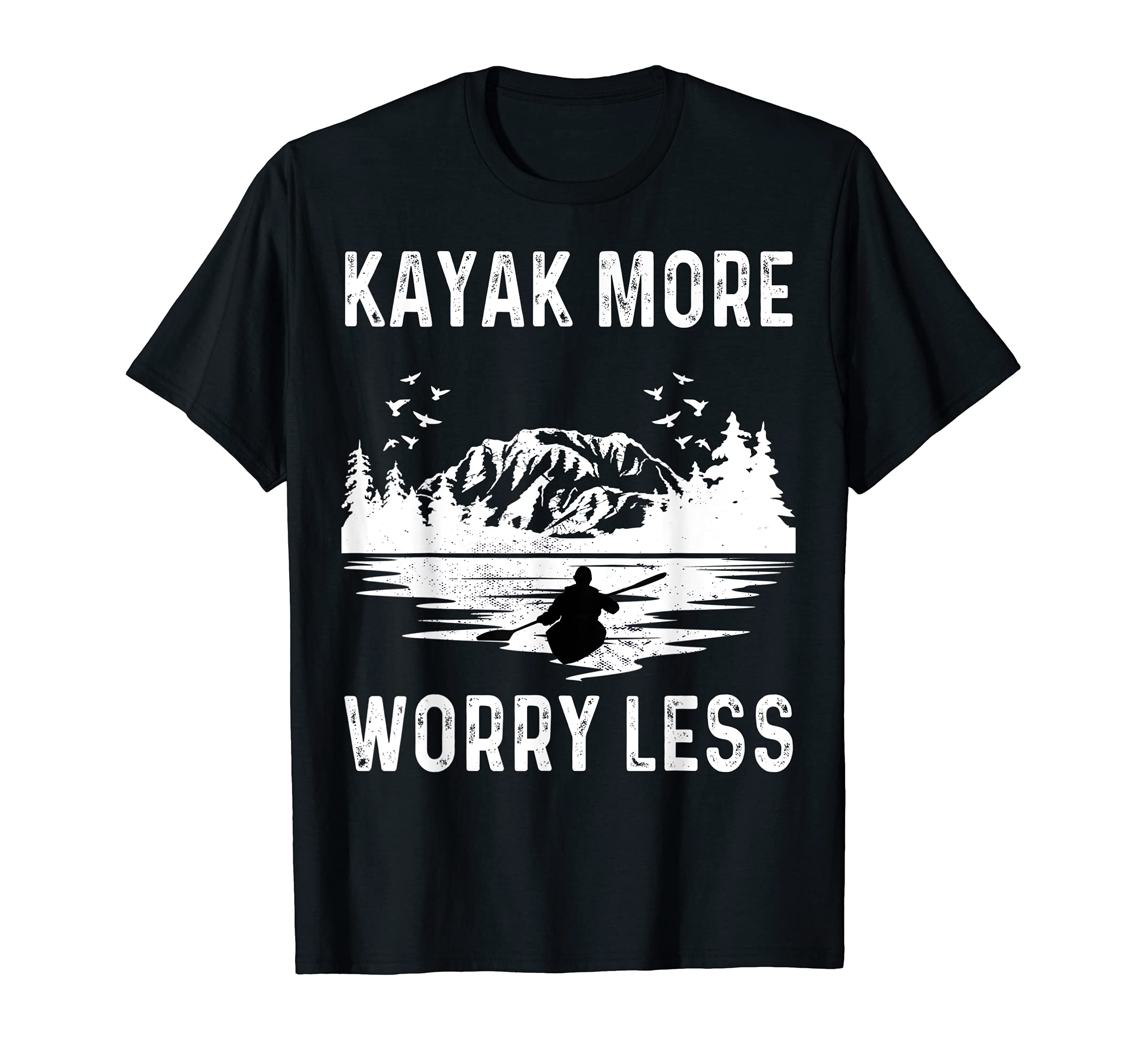 Kayak More Worry Less Kayaking Kanuing Canoeing Relax T-Shirt