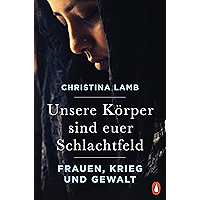 Unsere Körper sind euer Schlachtfeld: Frauen, Krieg und Gewalt (German Edition) book cover Unsere Körper sind euer Schlachtfeld: Frauen, Krieg und Gewalt (German Edition) book cover