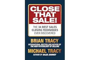 Close That Sale!: The 34 Best Sales Closing Techniques Ever Discovered