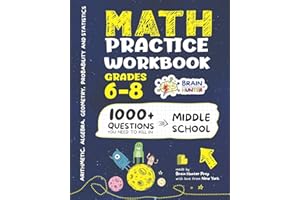 Math Practice Workbook Grades 6-8: 1000+ Questions You Need to Kill in Middle School by Brain Hunter Prep