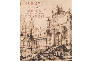 Sublime Ideas: Drawings by Giovanni Battista Piranesi