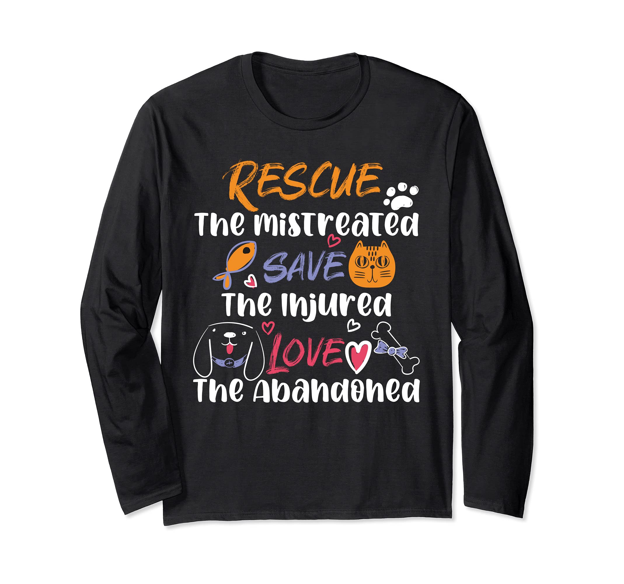 Rescue Save Love animals - Animal Rescue Cats & Dogs Long Sleeve T-Shirt