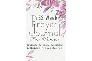 52 Week Prayer Journal For Women : Gratitude, Devotional, Meditation & Guided Prayer Journal: Christian Gift for Women, Grati