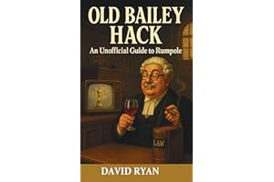 Old Bailey Hack: An Unofficial Guide to Rumpole