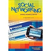 Social Networking: Myspace, Facebook, & Twitter (Technology Pioneers)