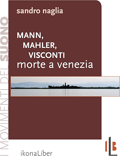 Download Mann, Mahler, Visconti: Morte a Venezia (I movimenti del suono) (Italian Edition) PDF