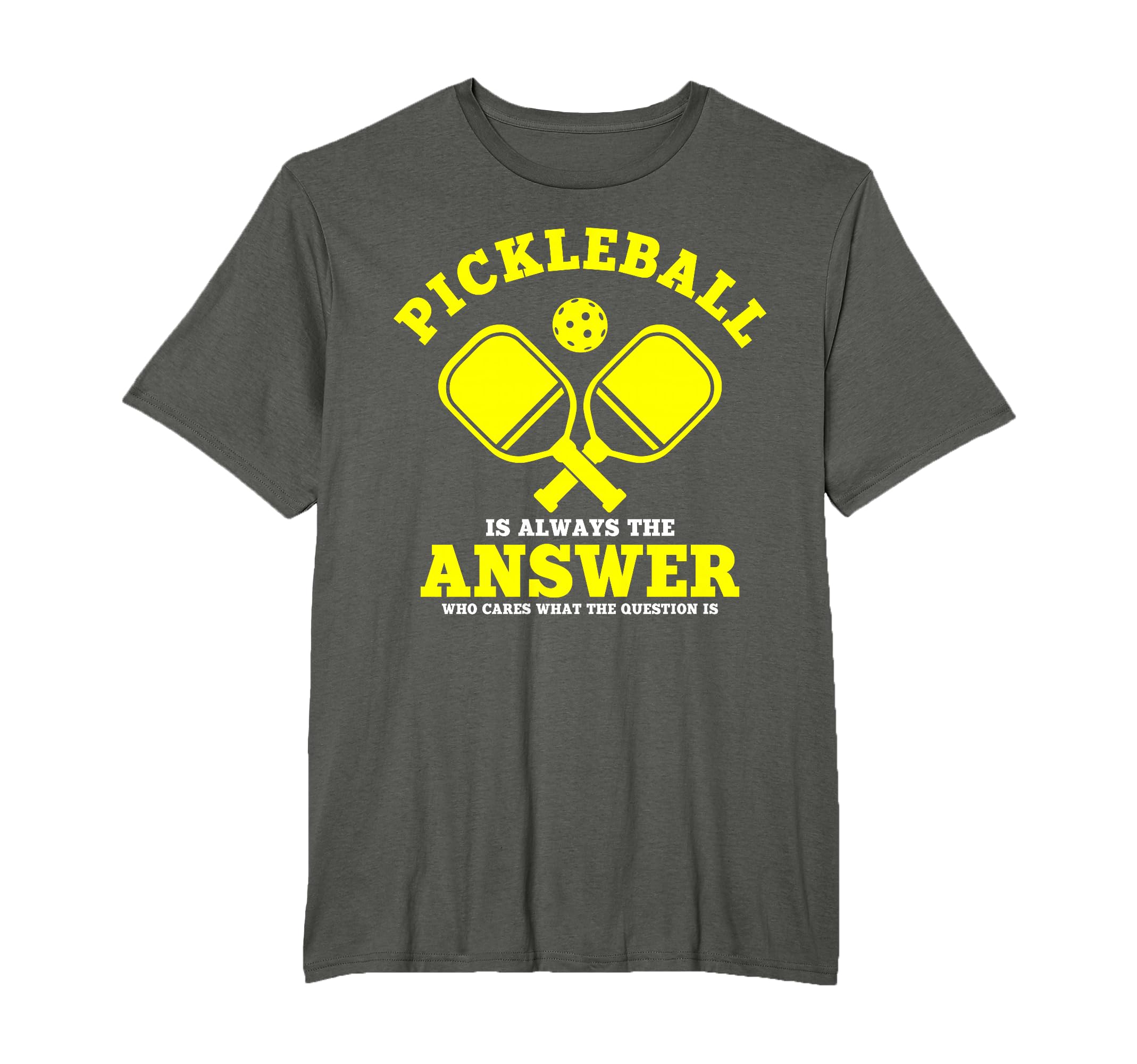 Pickleball Is Always The Answer Paddle Pickleball Ball T-Shirt