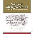 Nonprofit Management 101: A Complete and Practical Guide for Leaders and Professionals