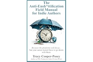 The Anti-Ensh*ttification Field Manual for Indie Authors