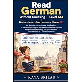 Read German Without Guessing &mdash; Level A1.1 / Deutsch lesen ohne zu raten &mdash; Niveau A1.1: No Guessing. No Dictionary. Just Reading. German Reader for ... Deutsch lesen ohne zu raten) (German Edition)
