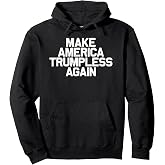 Make America Trumpless Again, Funny Pullover Hoodie
