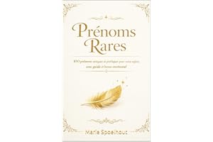 Prénoms Rares – Édition Luxe: 100 prénoms uniques et poétiques pour votre enfant, avec guide et bonus émotionnel (prénoms béb