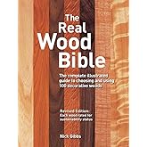 The Real Wood Bible: The Complete Illustrated Guide to Choosing and Using 100 Decorative Woods